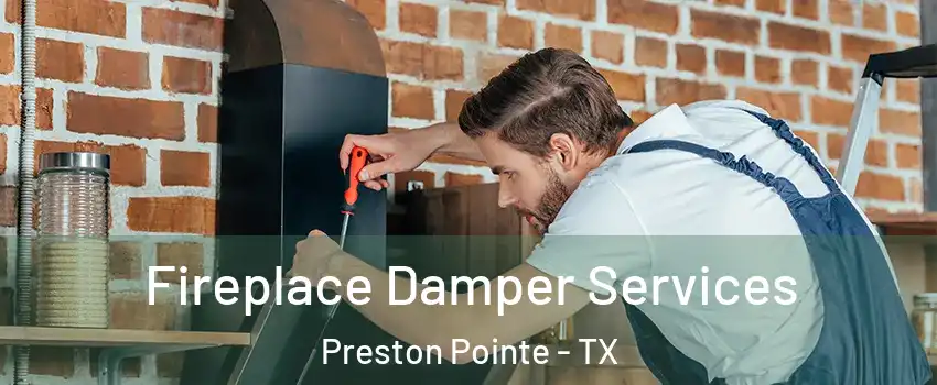 Fireplace Damper Services Preston Pointe - TX