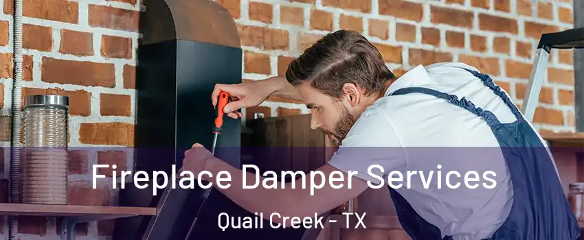 Fireplace Damper Services Quail Creek - TX