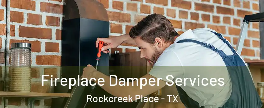 Fireplace Damper Services Rockcreek Place - TX