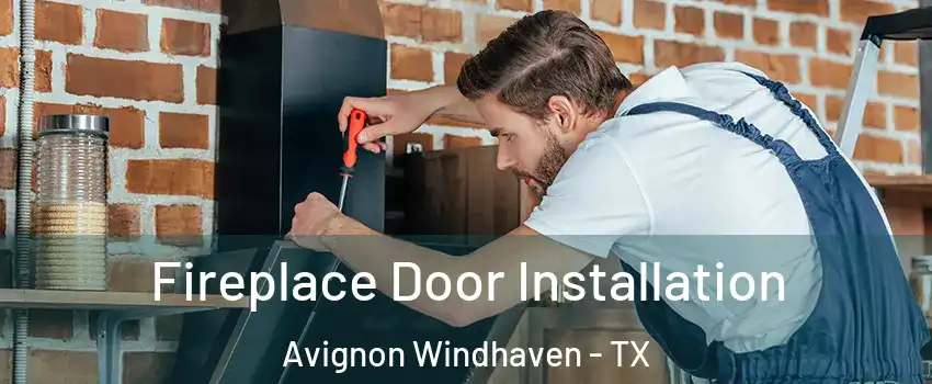 Fireplace Door Installation Avignon Windhaven - TX