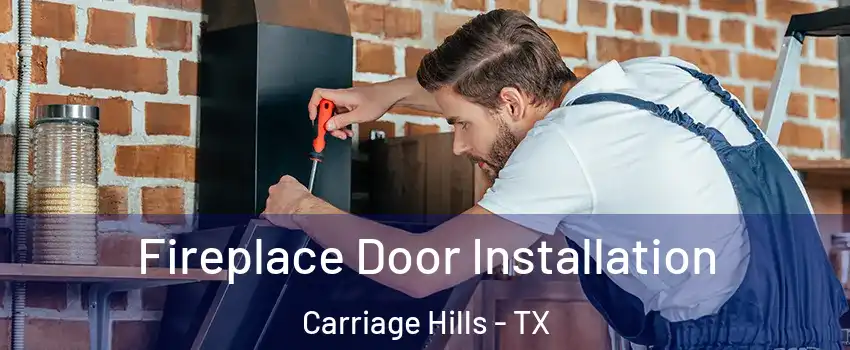 Fireplace Door Installation Carriage Hills - TX