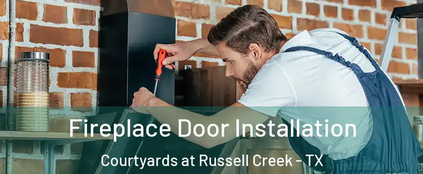 Fireplace Door Installation Courtyards at Russell Creek - TX