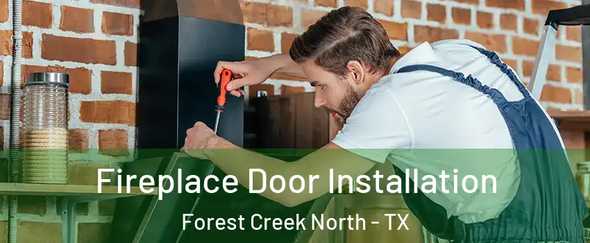 Fireplace Door Installation Forest Creek North - TX