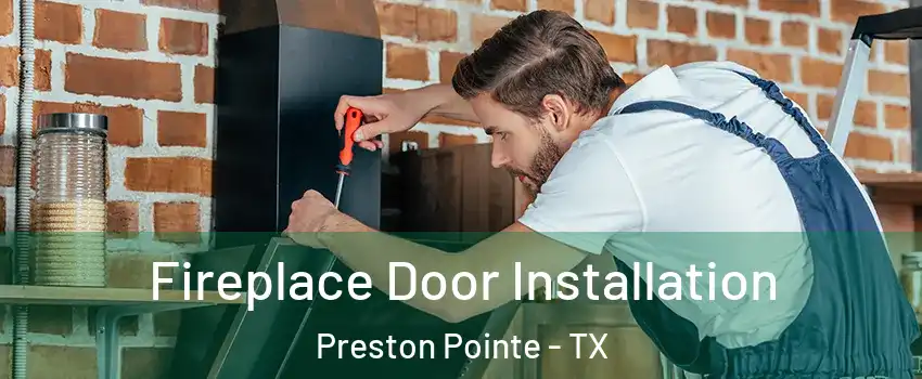 Fireplace Door Installation Preston Pointe - TX