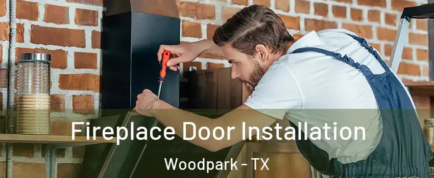 Fireplace Door Installation Woodpark - TX