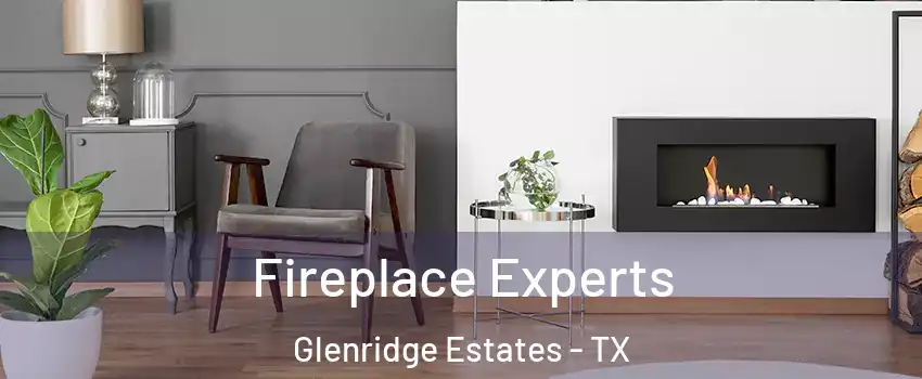 Fireplace Experts Glenridge Estates - TX