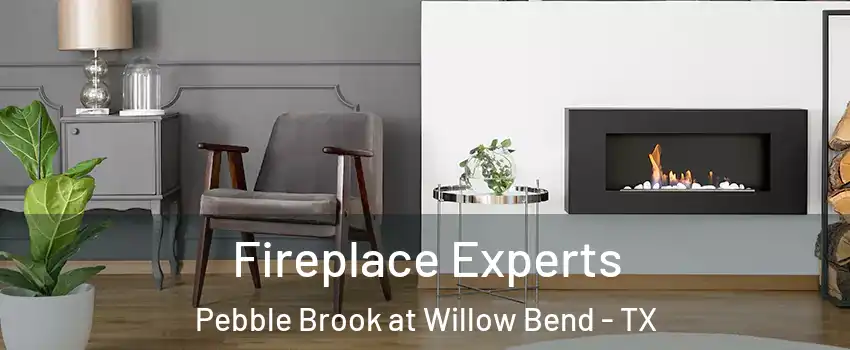 Fireplace Experts Pebble Brook at Willow Bend - TX