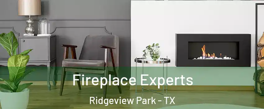 Fireplace Experts Ridgeview Park - TX