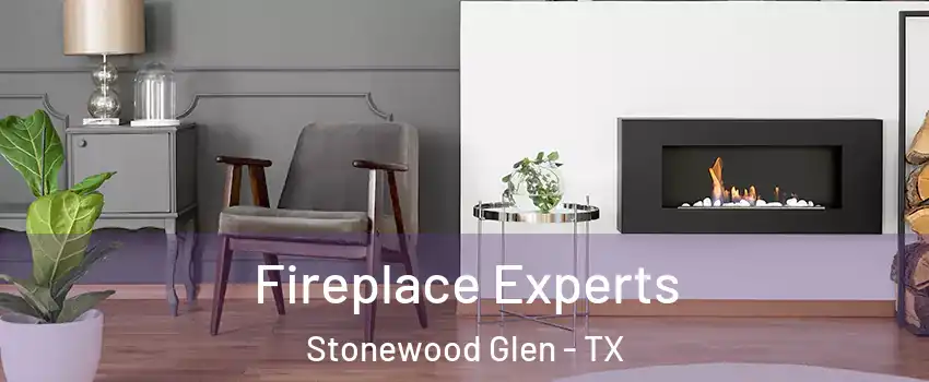 Fireplace Experts Stonewood Glen - TX