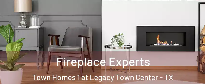 Fireplace Experts Town Homes 1 at Legacy Town Center - TX