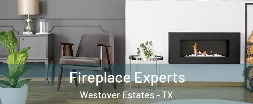 Fireplace Experts Westover Estates - TX
