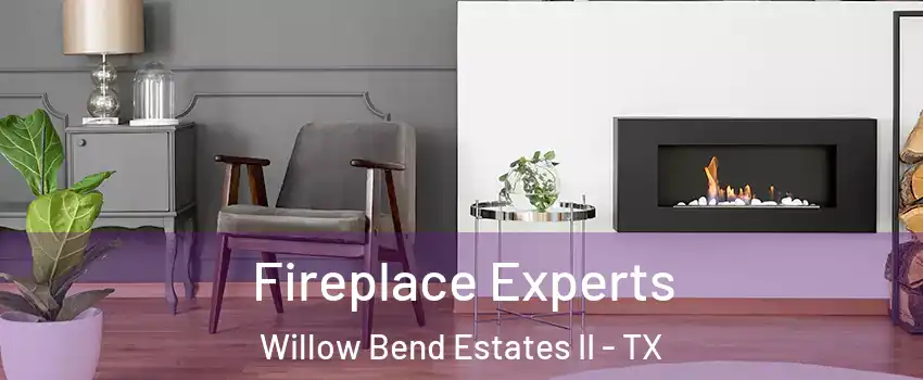 Fireplace Experts Willow Bend Estates II - TX