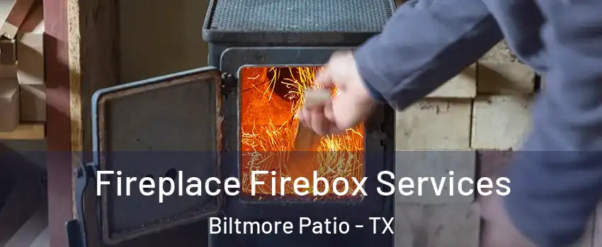 Fireplace Firebox Services Biltmore Patio - TX