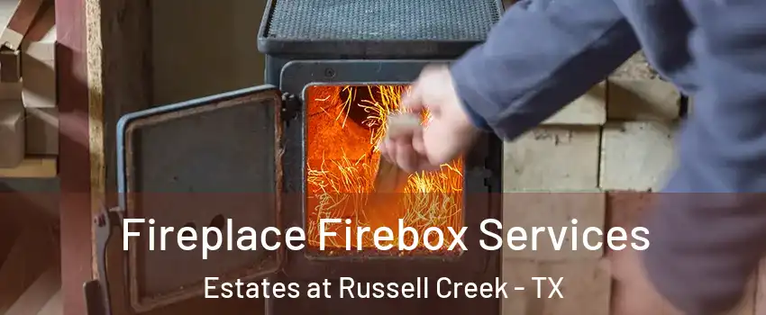 Fireplace Firebox Services Estates at Russell Creek - TX