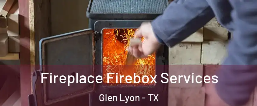 Fireplace Firebox Services Glen Lyon - TX