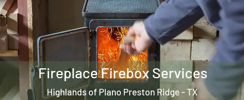 Fireplace Firebox Services Highlands of Plano Preston Ridge - TX
