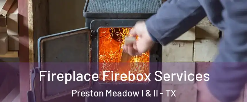 Fireplace Firebox Services Preston Meadow I & II - TX
