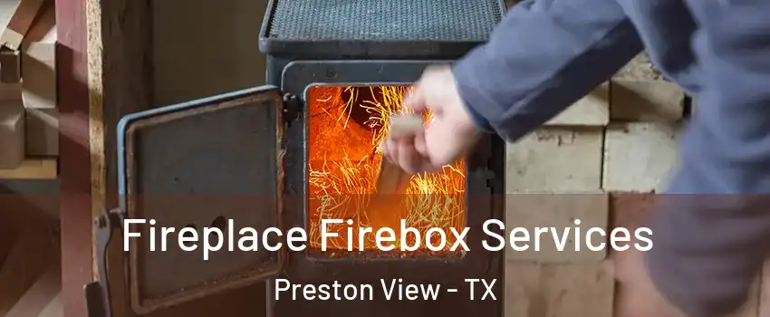 Fireplace Firebox Services Preston View - TX