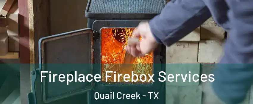 Fireplace Firebox Services Quail Creek - TX