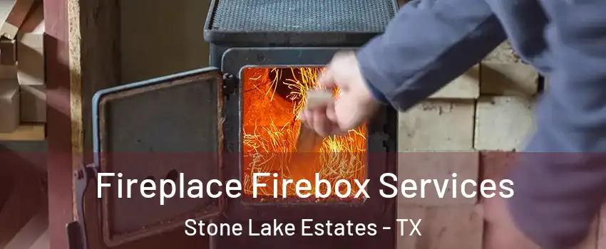 Fireplace Firebox Services Stone Lake Estates - TX