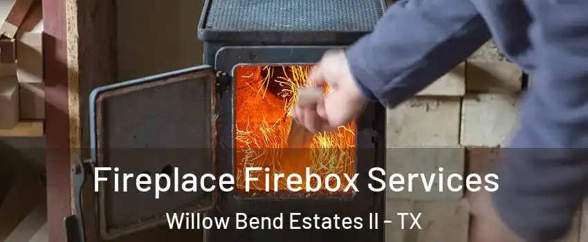 Fireplace Firebox Services Willow Bend Estates II - TX