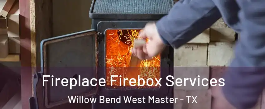 Fireplace Firebox Services Willow Bend West Master - TX