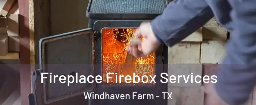 Fireplace Firebox Services Windhaven Farm - TX