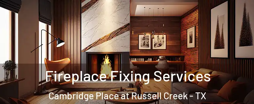 Fireplace Fixing Services Cambridge Place at Russell Creek - TX