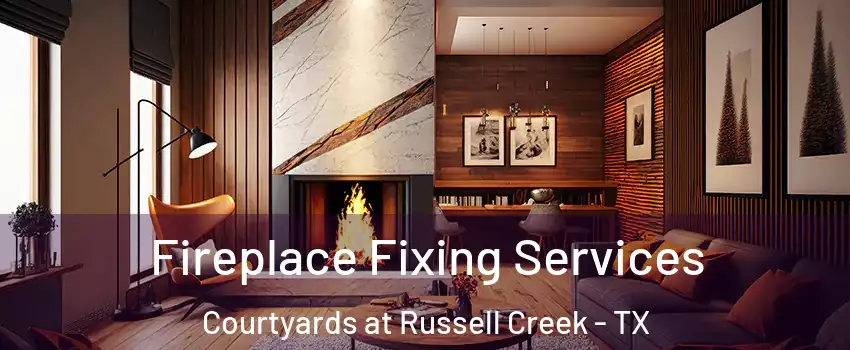 Fireplace Fixing Services Courtyards at Russell Creek - TX