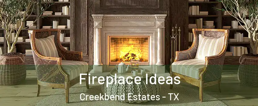 Fireplace Ideas Creekbend Estates - TX