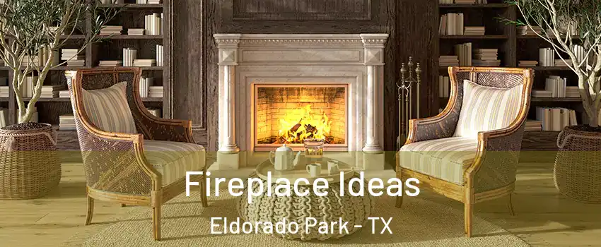 Fireplace Ideas Eldorado Park - TX