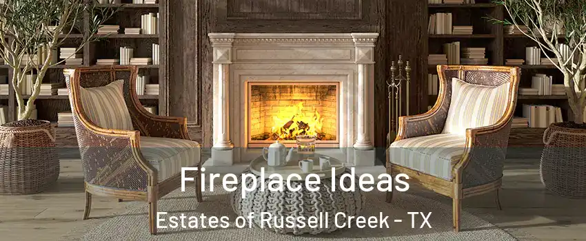 Fireplace Ideas Estates of Russell Creek - TX