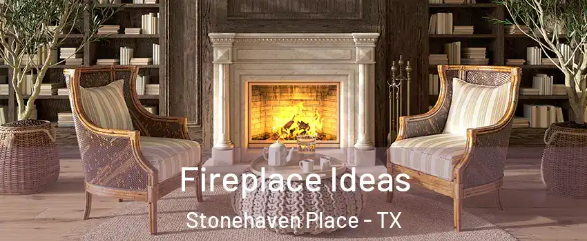 Fireplace Ideas Stonehaven Place - TX