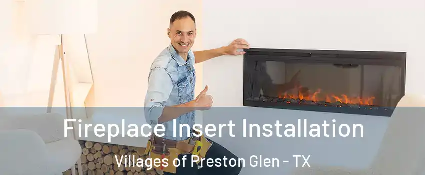 Fireplace Insert Installation Villages of Preston Glen - TX