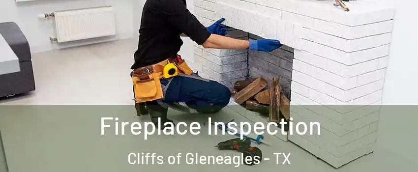 Fireplace Inspection Cliffs of Gleneagles - TX