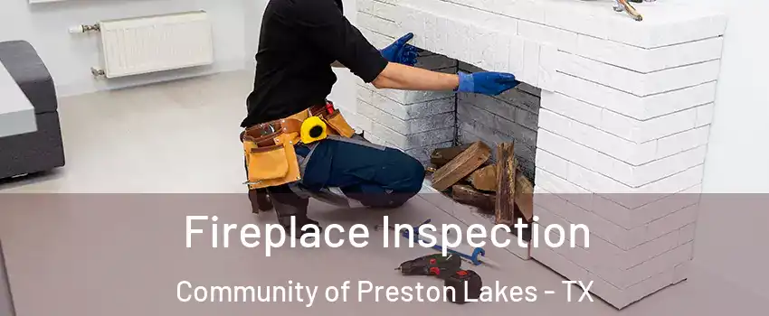 Fireplace Inspection Community of Preston Lakes - TX