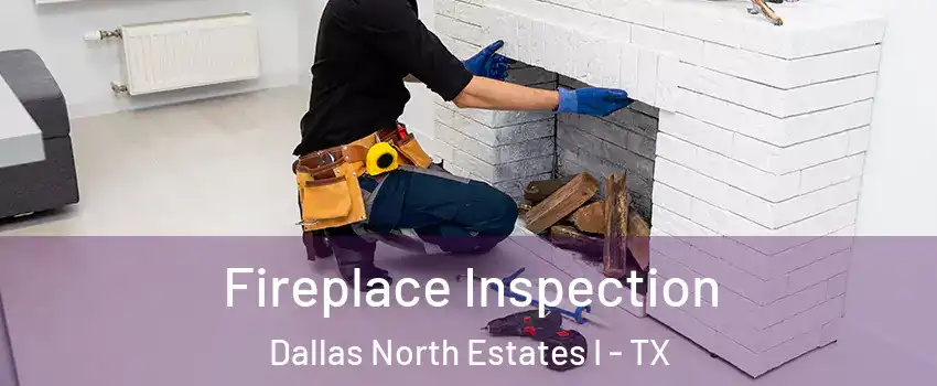Fireplace Inspection Dallas North Estates I - TX