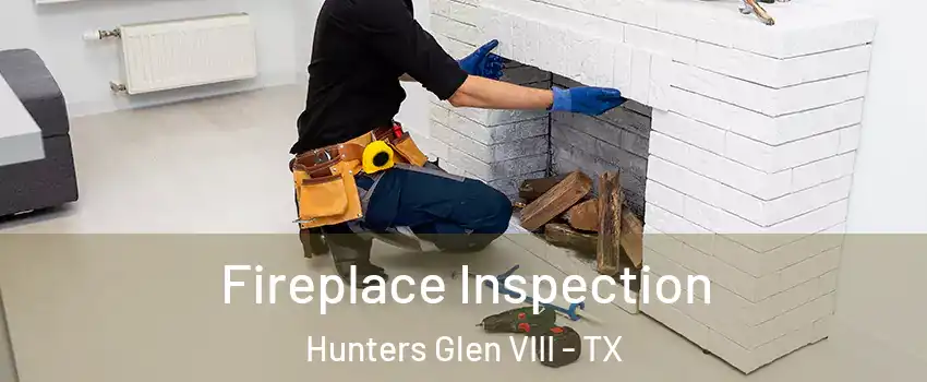 Fireplace Inspection Hunters Glen VIII - TX