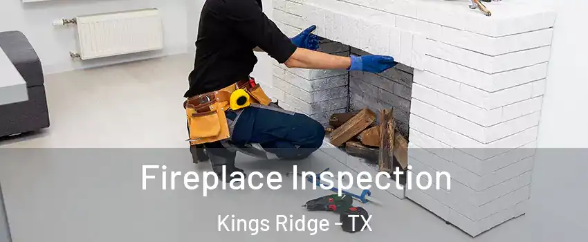 Fireplace Inspection Kings Ridge - TX