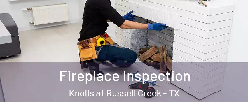 Fireplace Inspection Knolls at Russell Creek - TX