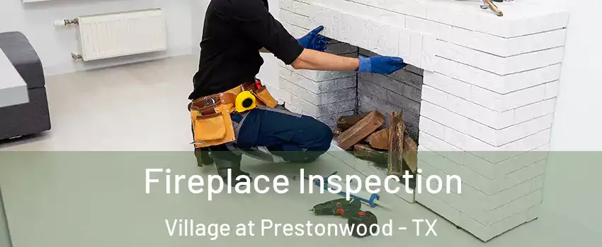 Fireplace Inspection Village at Prestonwood - TX