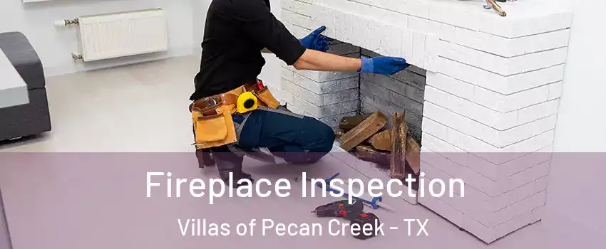 Fireplace Inspection Villas of Pecan Creek - TX