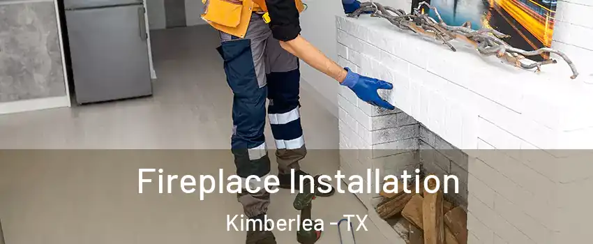 Fireplace Installation Kimberlea - TX
