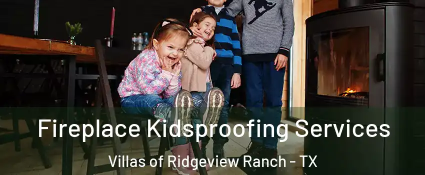 Fireplace Kidsproofing Services Villas of Ridgeview Ranch - TX