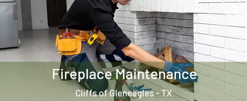Fireplace Maintenance Cliffs of Gleneagles - TX