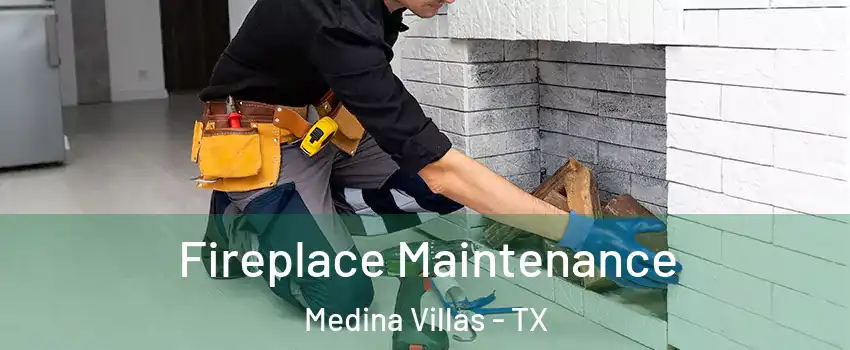 Fireplace Maintenance Medina Villas - TX