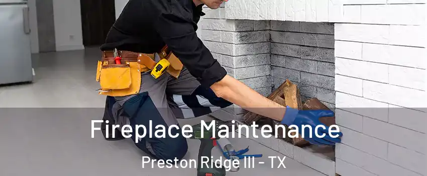 Fireplace Maintenance Preston Ridge III - TX
