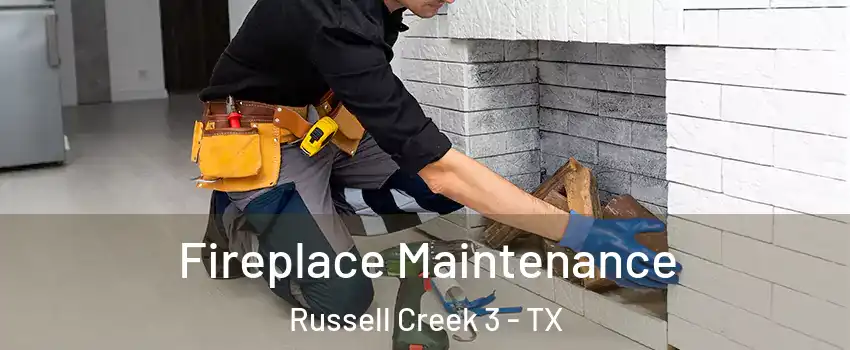 Fireplace Maintenance Russell Creek 3 - TX