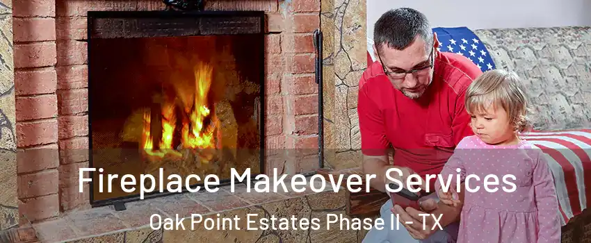 Fireplace Makeover Services Oak Point Estates Phase II - TX