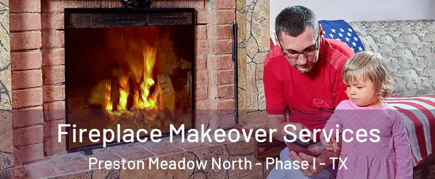 Fireplace Makeover Services Preston Meadow North - Phase I - TX